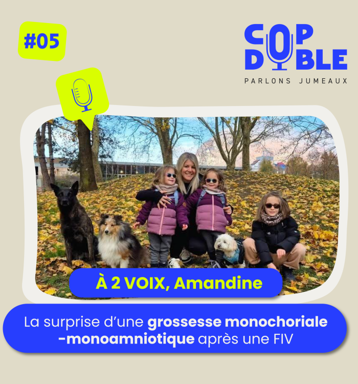 Episode 5 – Amandine, Grossesse mono-mono après une FIV