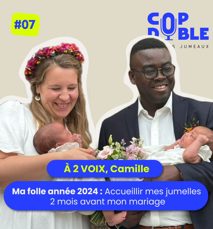 Episode 7 – Camille, 1 mariage et 2 bébés