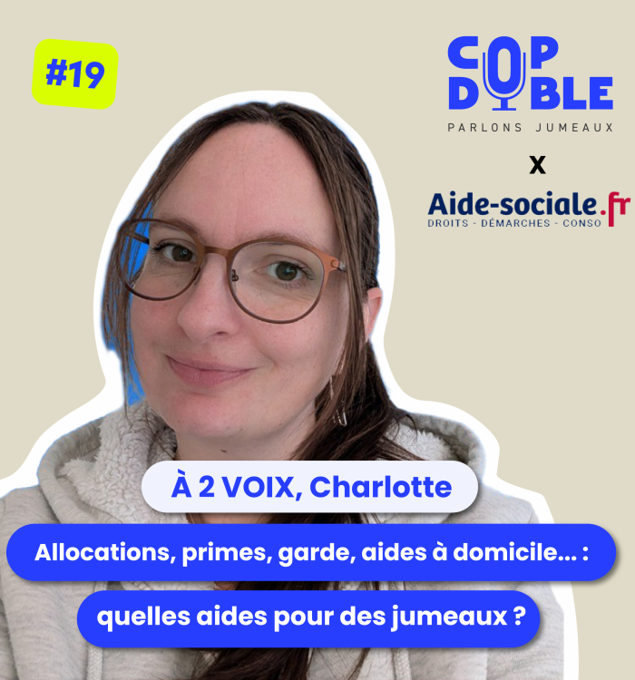 Episode 19 – Charlotte, Les aides pour parents de jumeaux