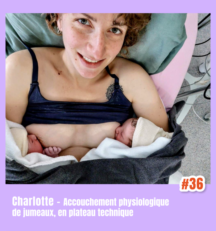 Episode 36 – Charlotte, Accouchement physiologique