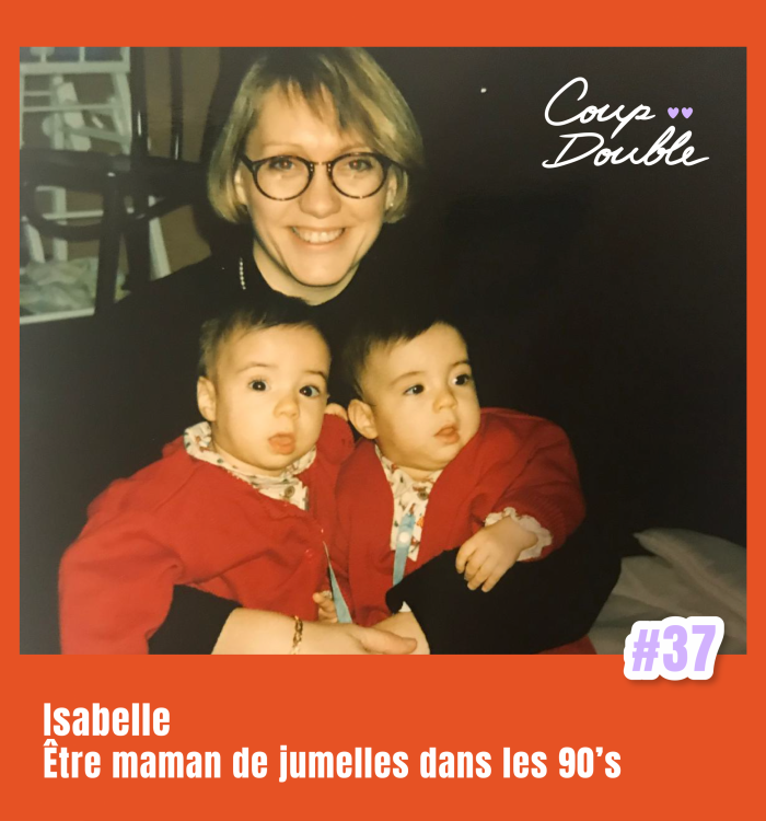 Episode 37 – Isabelle, maman dans les 90’s