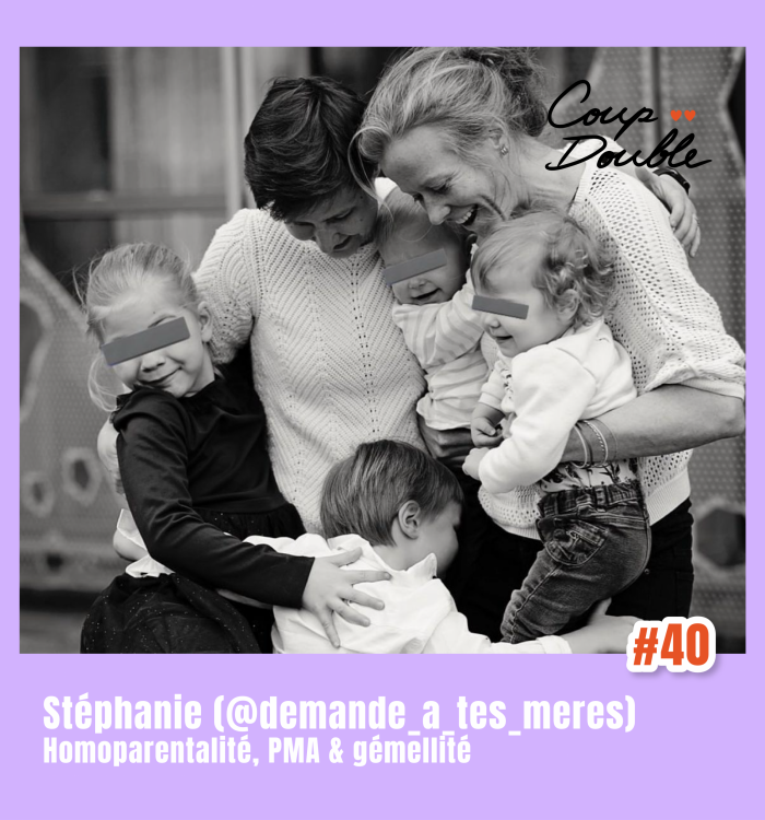 Episode 40, gémellité dans un couple homoparental